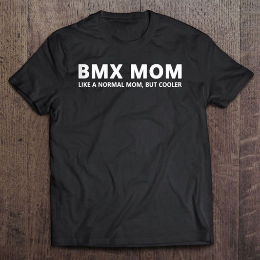 Bmx Mother Cycling Bike Bmx Mom T Shirt, Mother's Day Shirt, Gift For Mom, Shirt For Mom