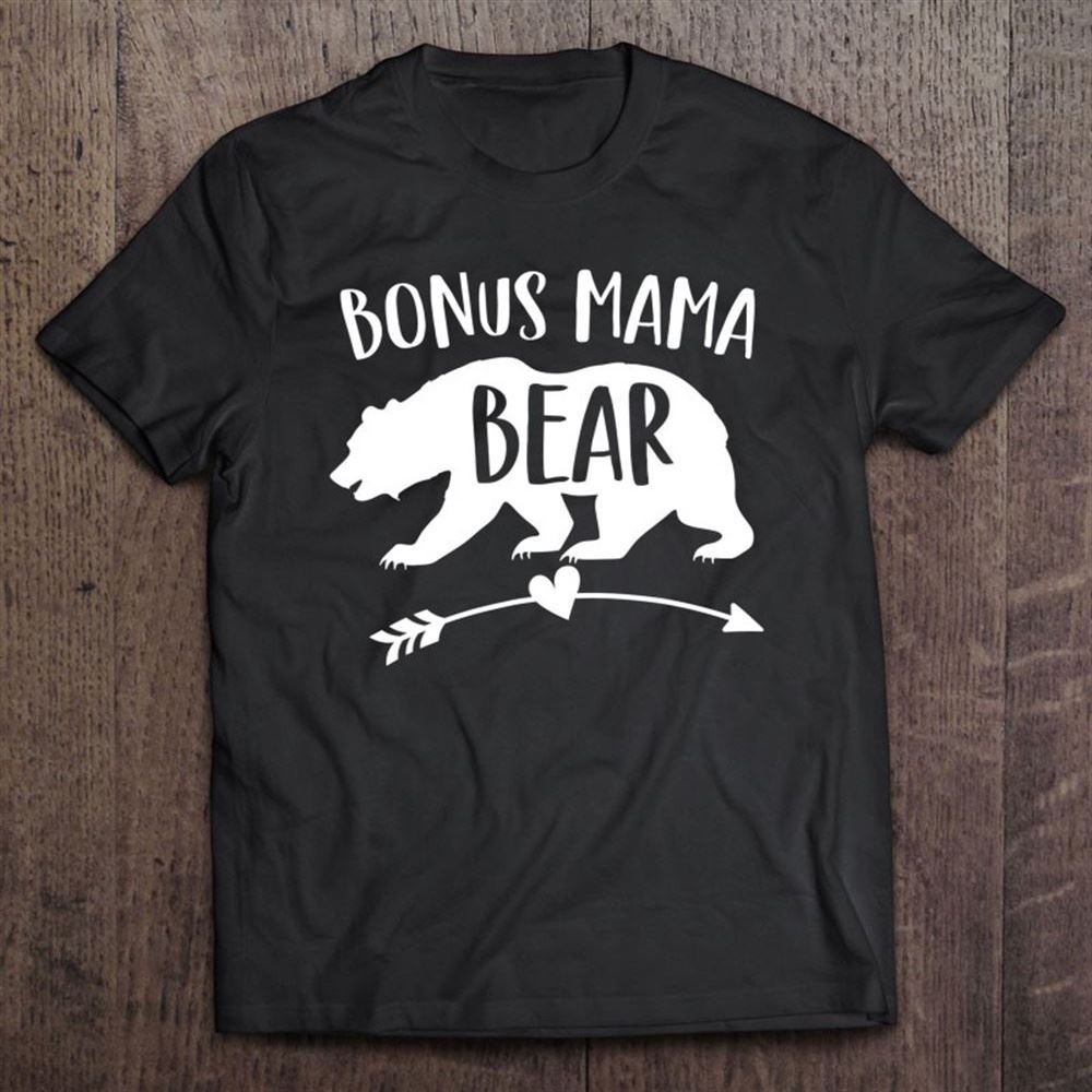 Bonus Mama Bear Best Step Mom Ever Stepmom Cute Stepmother T Shirt, Mother's Day Shirt, Gift For Mom, Shirt For Mom