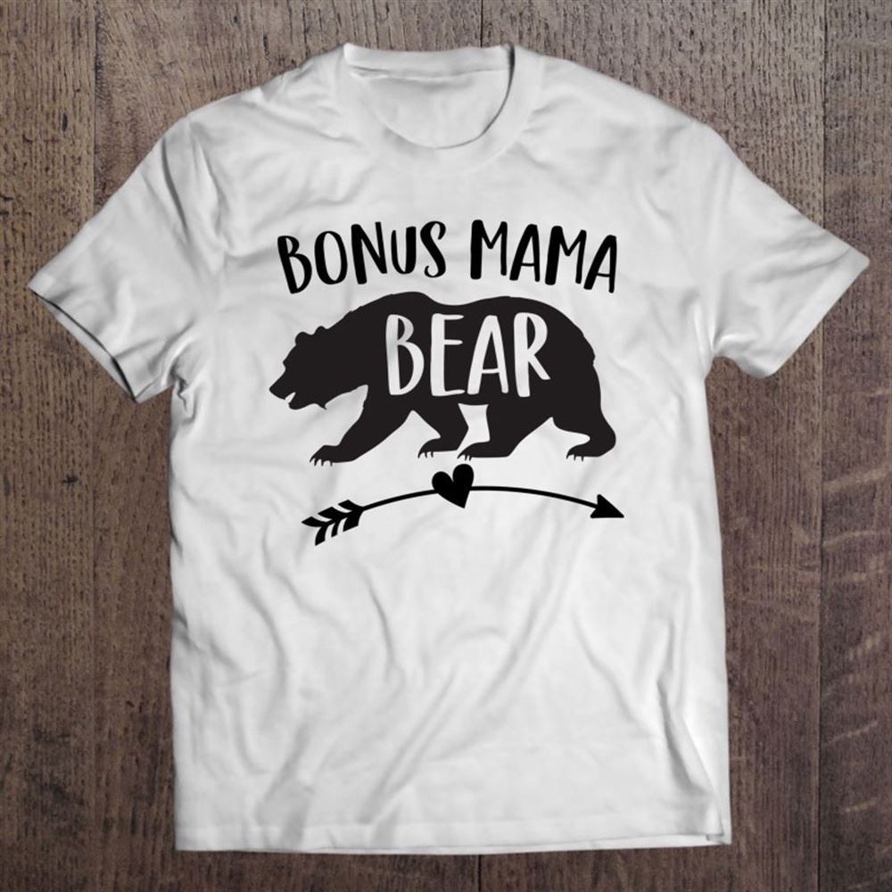 Bonus Mama Bear Best Step Mom Ever Stepmom Stepmother T Shirt, Mother's Day Shirt, Gift For Mom, Shirt For Mom