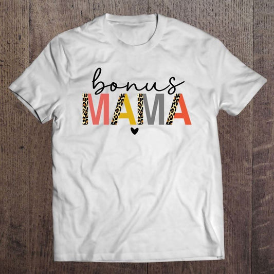 Bonus Mama Bonus Mom Stepmom Step Mama Mother's Day Present T Shirt, Mother's Day Shirt, Gift For Mom, Shirt For Mom
