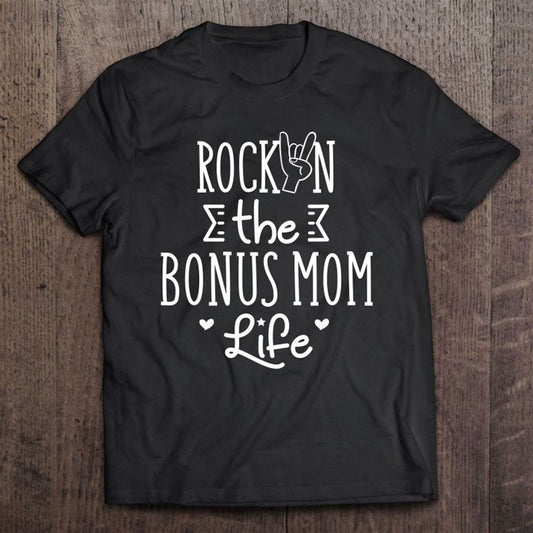 Bonus Mom Life - Mothers Day Gift Best Step Mom Outfit T Shirt, Mother's Day Shirt, Gift For Mom, Shirt For Mom