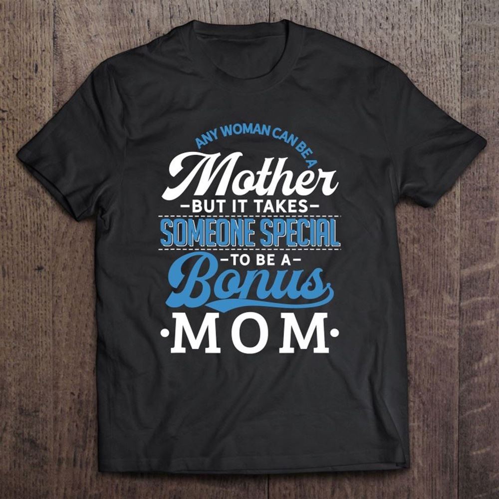 Bonus Mom Shirt Funny Mother's Day Stepmom Stepmother Gift T Shirt, Mother's Day Shirt, Gift For Mom, Shirt For Mom