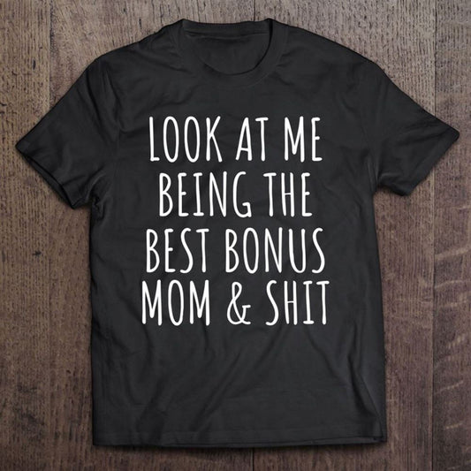 Bonus Step Mom Mother's Day From Stepdaughter Stepson Stepmom T Shirt, Mother's Day Shirt, Gift For Mom, Shirt For Mom