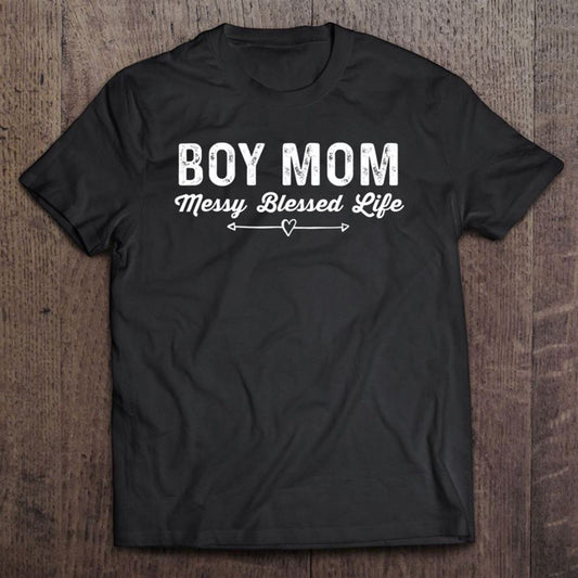Boy Mom Shirt Messy Blessed Life Mother And Son T Shirt, Mother's Day Shirt, Gift For Mom, Shirt For Mom