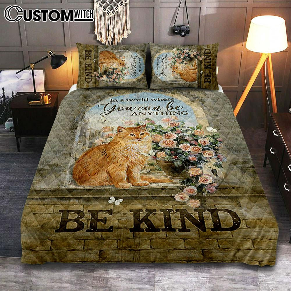 Brown Cat In A World Where You Can Be Anything Quilt Bedding Set Art