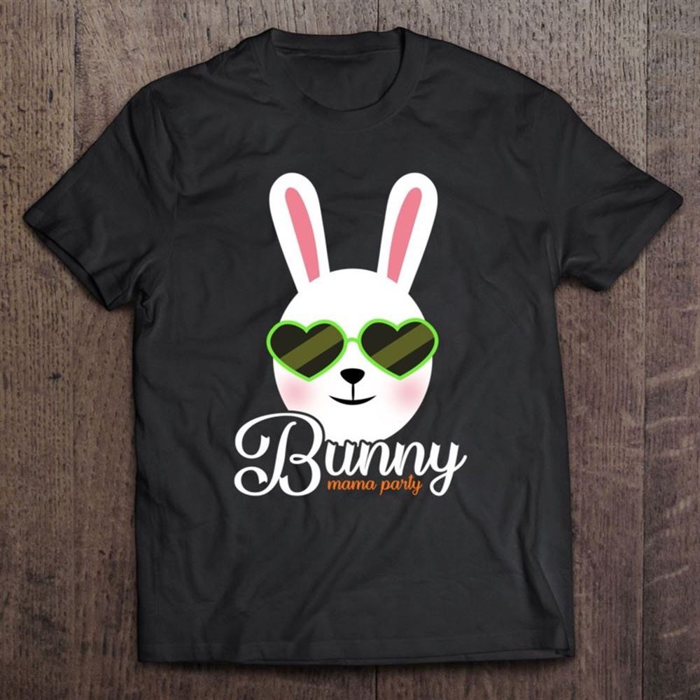 Bunny Mama Party Mother's Day T Shirt, Mother's Day Shirt, Gift For Mom, Shirt For Mom
