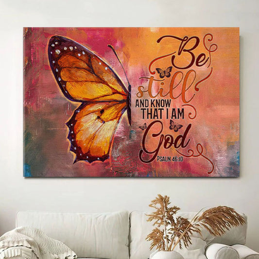 Butterfly Be Still And Know That I Am God Psalm 4610 Bible Verse Canvas Wall Art Print - Christian Wall Decor