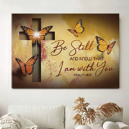 Butterfly Be Still And Know That I Am With You Psalm 4610 Bible Verse Canvas Wall Art - Christian Wall Decor