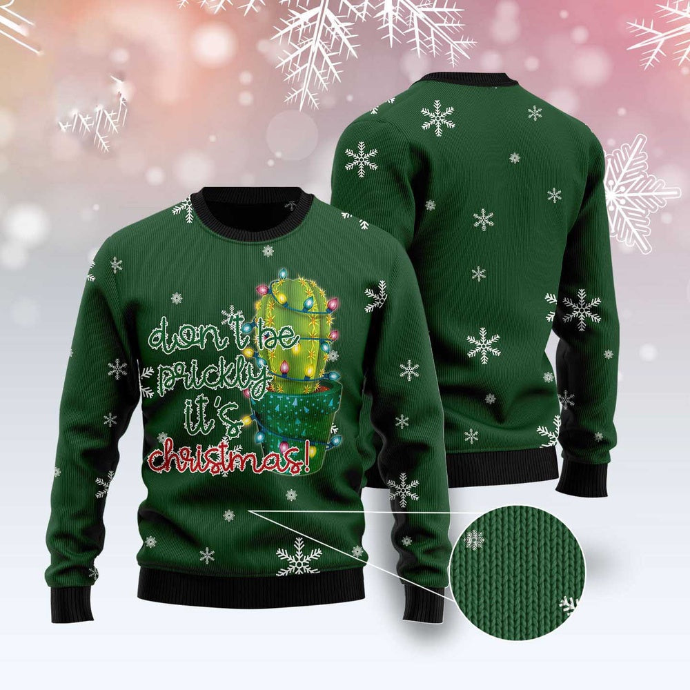 Cactus Don'T Be Prickly Ugly Christmas Sweater, Funny Xmas Sweater, Sweater Xmas