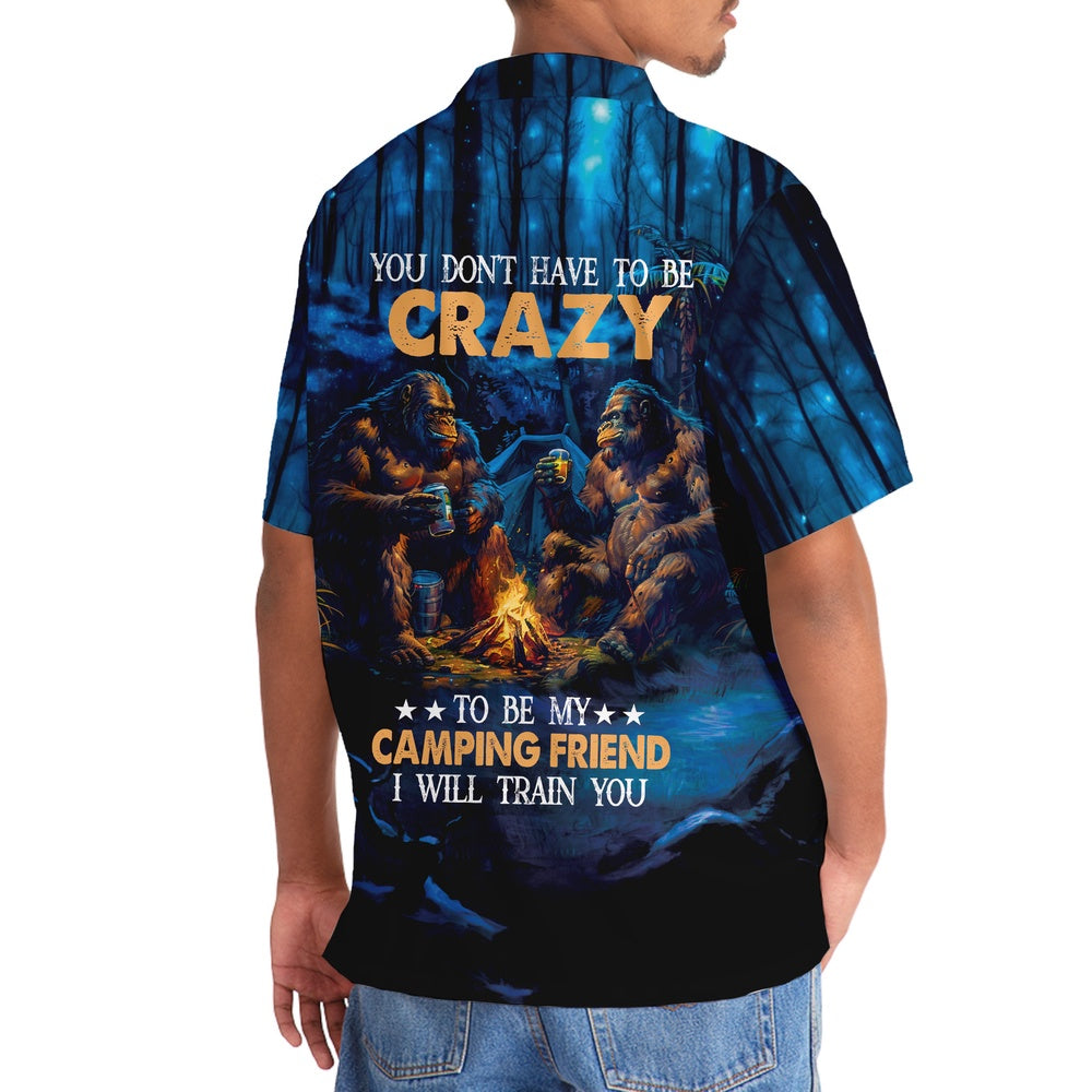 Camping Bigfoot Crazy Friend Hawaiian Shirt, Funny Hawaiian Shirt, Cool Hawaiian Shirts, Best Hawaiian Shirts