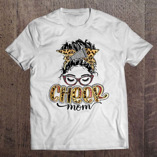 Cheer Mom Leopard Messy Bun Cheerleader Funny Mother's Day T Shirt, Mother's Day Shirt, Gift For Mom, Shirt For Mom
