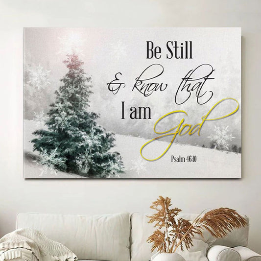 Christian Christmas Wall Decor Be Still And Know That I Am God Canvas Print - Christian Wall Decor