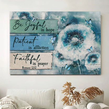 Christian Wall Art Be Joyful In Hope Romans 1212 Canvas Wall Art - Christian Wall Decor