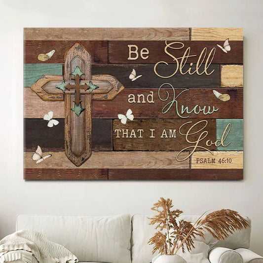 Christian Wall Art Be Still And Know That I Am God - Wooden Cross Canvas Print - Christian Wall Decor