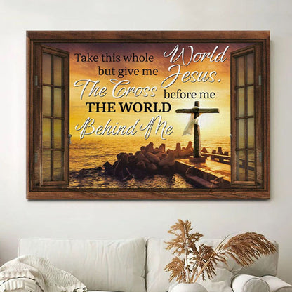 Christian Wall Art Cross Sunset - Take This Whole World But Give Me Jesus Canvas Wall Art - Christian Wall Decor