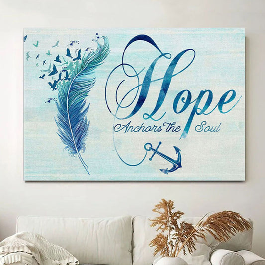 Christian Wall Art Feather - Hope Anchors The Soul Canvas Wall Art Print - Christian Wall Decor