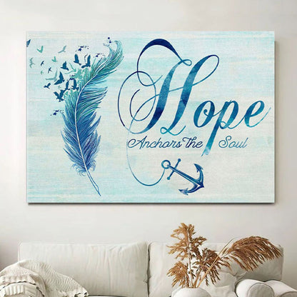 Christian Wall Art Feather - Hope Anchors The Soul Canvas Wall Art Print - Christian Wall Decor