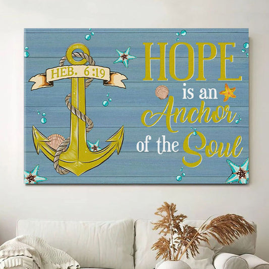 Christian Wall Art Hope Is An Anchor For The Soul Canvas Wall Art Print - Christian Wall Decor