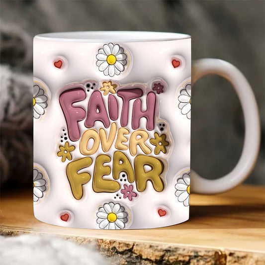 Christian 3D Mug, 3D Faith Over Fear Inflated Mug, Bible Verse Inflated Mug, 3D Jesus Mug, Religious 3D Mug
