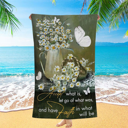 Christian Accept What Is Let Go Of What Was And Have Faith Beach Towel - Bible Verse Beach Towel - Scripture Beach Towel