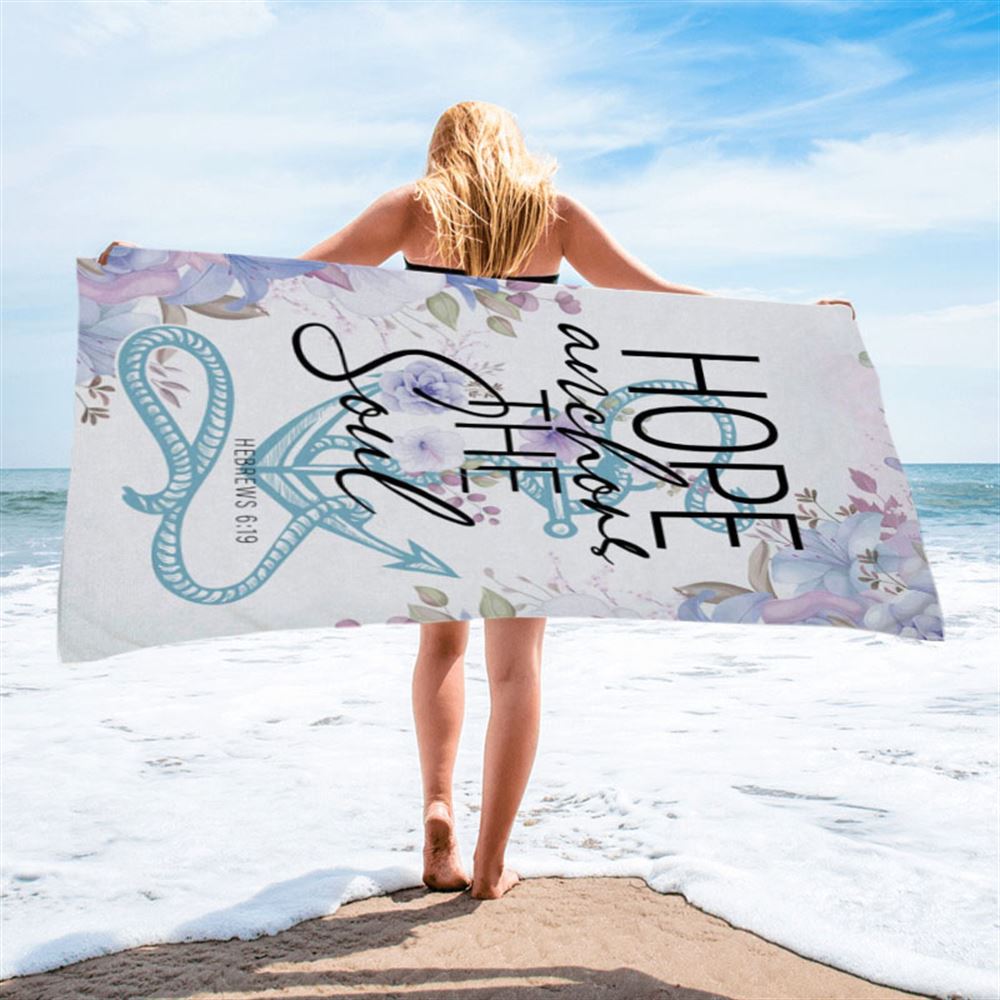 Christian Beach Towel Flower Hope Anchors The Soul Beach Towel - Bible Verse Beach Towel - Scripture Beach Towel