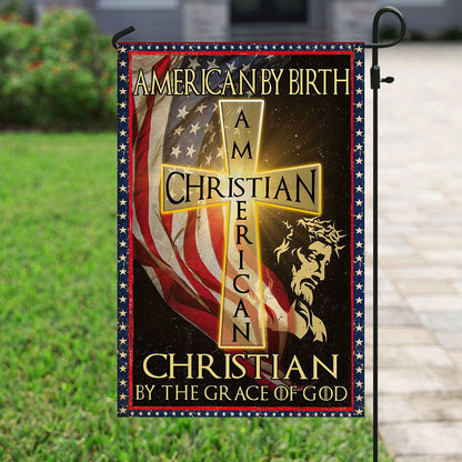 Christian Garden Flags, American By Birth - Christian By The Grace Of God Flag, Christian House Flags, Christian Cross Flag, Faith Flag