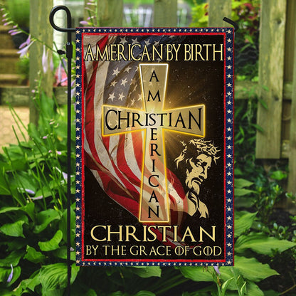 Christian Garden Flags, American By Birth - Christian By The Grace Of God Flag, Christian House Flags, Christian Cross Flag, Faith Flag