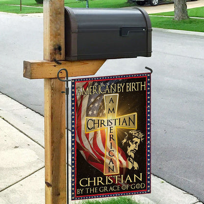 Christian Garden Flags, American By Birth - Christian By The Grace Of God Flag, Christian House Flags, Christian Cross Flag, Faith Flag