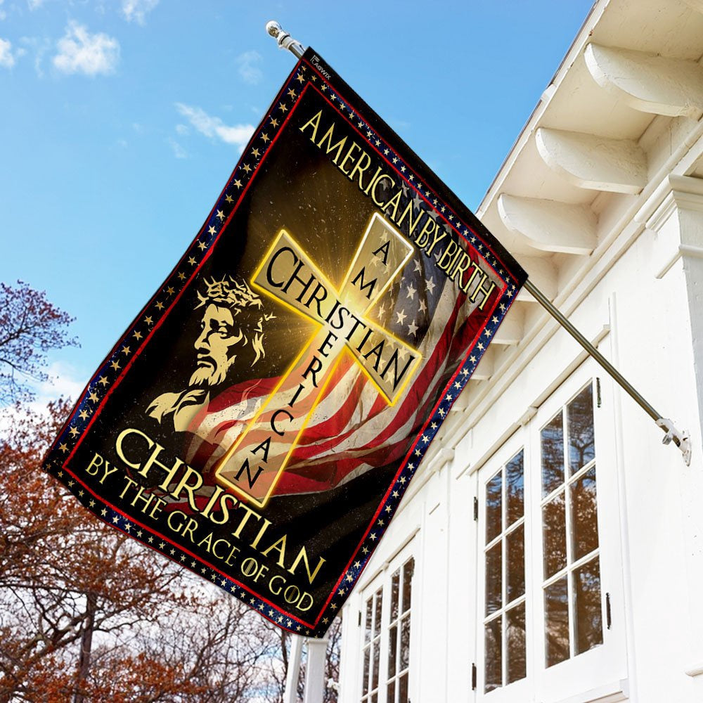 Christian Garden Flags, American By Birth - Christian By The Grace Of God Flag, Christian House Flags, Christian Cross Flag, Faith Flag