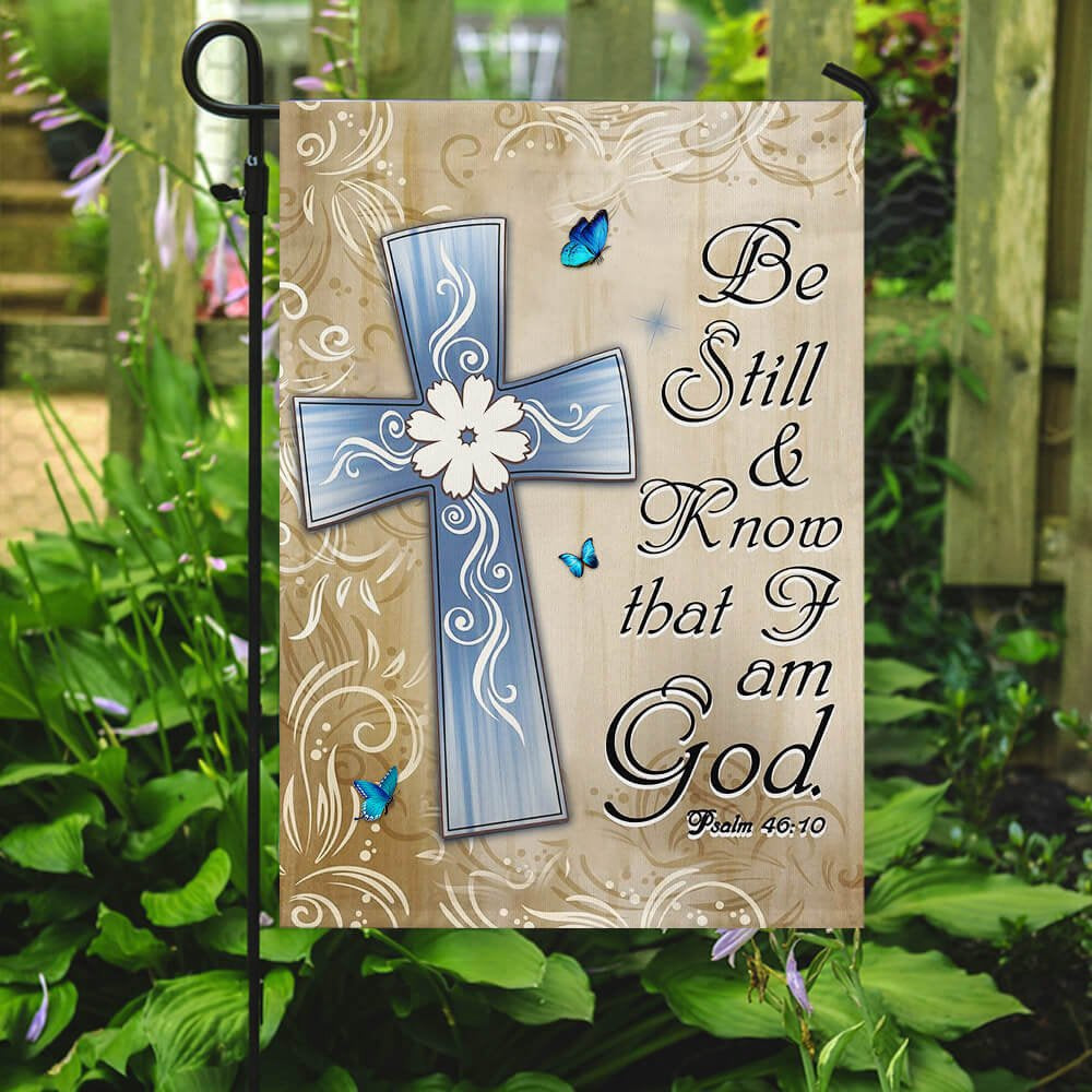 Christian Garden Flags, Be Still And  Know That I Am God  Flag, Christian House Flags, Christian Cross Flag, Faith Flag