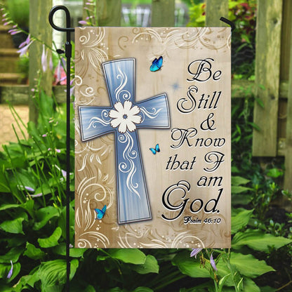 Christian Garden Flags, Be Still And  Know That I Am God  Flag, Christian House Flags, Christian Cross Flag, Faith Flag