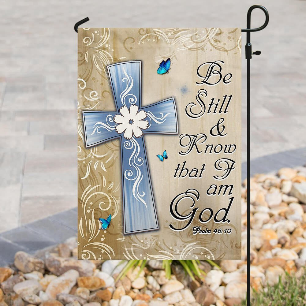 Christian Garden Flags, Be Still And  Know That I Am God  Flag, Christian House Flags, Christian Cross Flag, Faith Flag