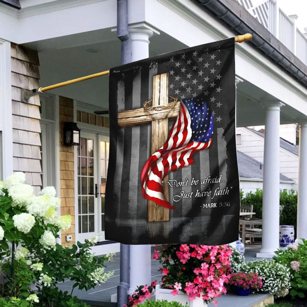 Christian Garden Flags, Don't Be Afraid Just Have Faith Flag, Christian House Flags, Christian Cross Flag, Faith Flag