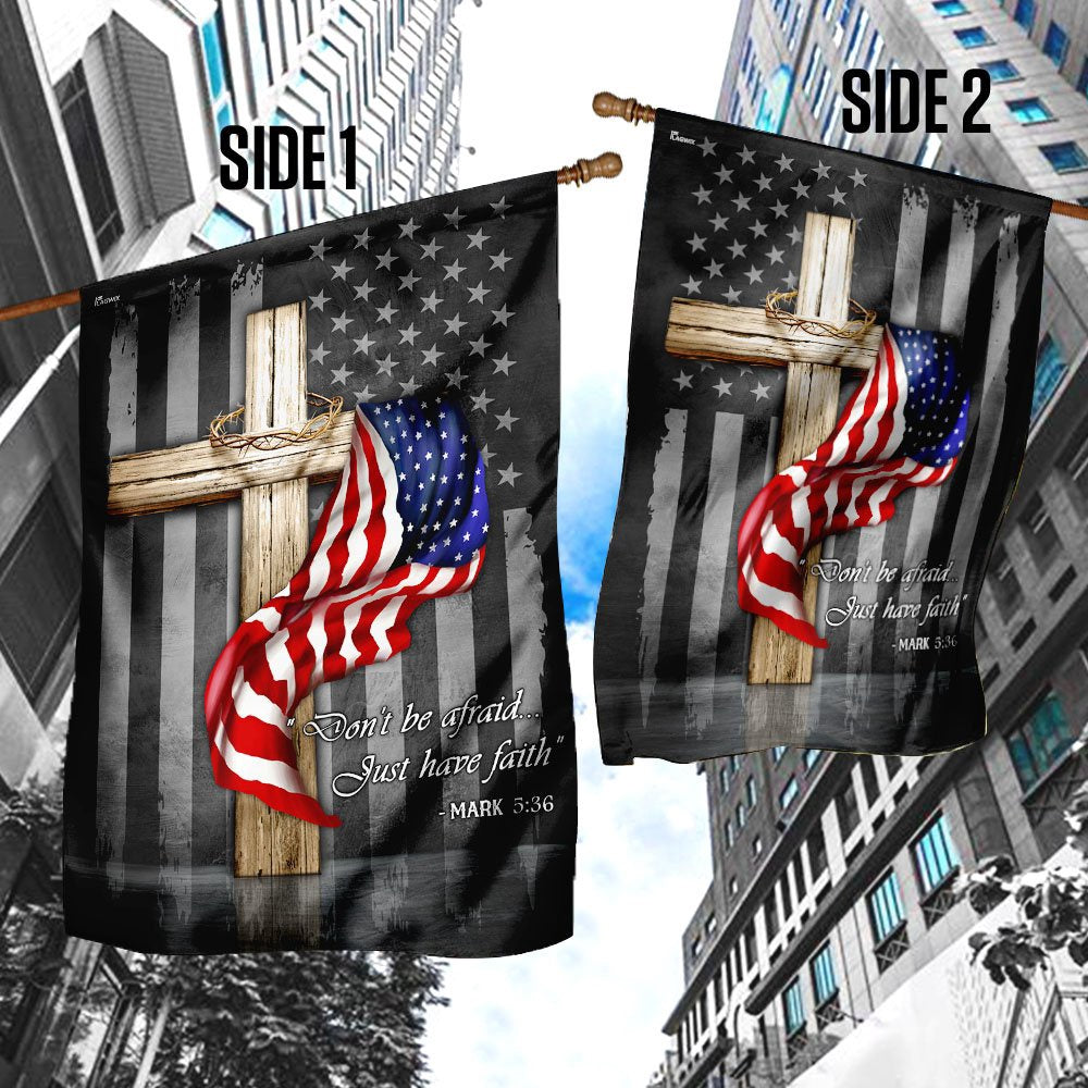 Christian Garden Flags, Don't Be Afraid Just Have Faith Flag, Christian House Flags, Christian Cross Flag, Faith Flag
