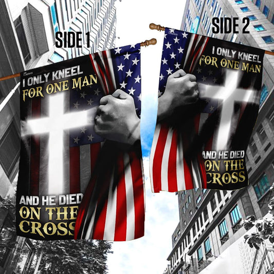 Christian Garden Flags, I Only Kneel For One Man And He Died On The Cross Flag, Christian House Flags, Christian Cross Flag, Faith Flag