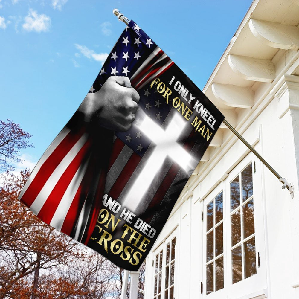 Christian Garden Flags, I Only Kneel For One Man And He Died On The Cross Flag, Christian House Flags, Christian Cross Flag, Faith Flag