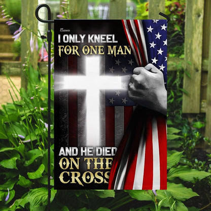 Christian Garden Flags, I Only Kneel For One Man And He Died On The Cross Flag, Christian House Flags, Christian Cross Flag, Faith Flag