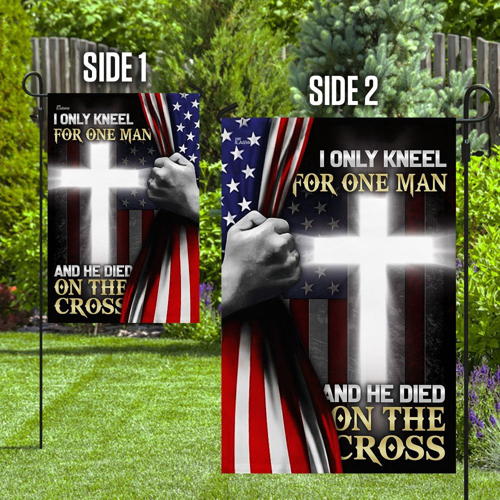 Christian Garden Flags, I Only Kneel For One Man And He Died On The Cross Flag, Christian House Flags, Christian Cross Flag, Faith Flag