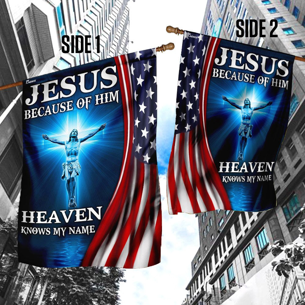 Christian Garden Flags, Jesus Because Of Him Heaven Knows My Name American US Flag, Christian House Flags, Christian Cross Flag, Faith Flag