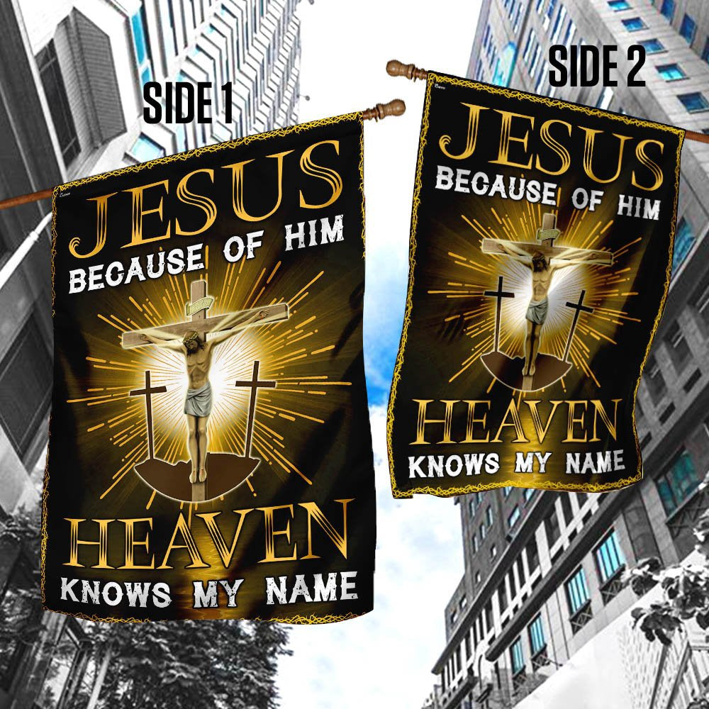 Christian Garden Flags, Jesus Because Of Him Heaven Knows My Name Flag, Christian House Flags, Christian Cross Flag, Faith Flag