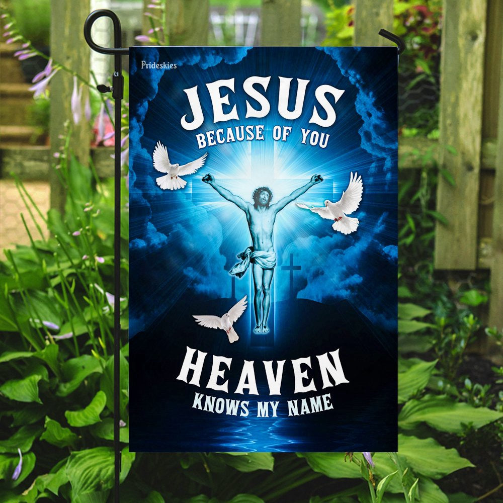 Christian Garden Flags, Jesus, Because Of You, Heaven Knows My Name Flag, Christian House Flags, Christian Cross Flag, Faith Flag
