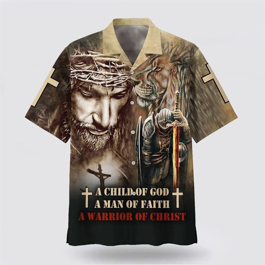 Christian Hawaiian Shirt, A Child Of God A Man Of Faith A Warrior Of Christ Hawaiian Shirt, Christian Aloha Shirt