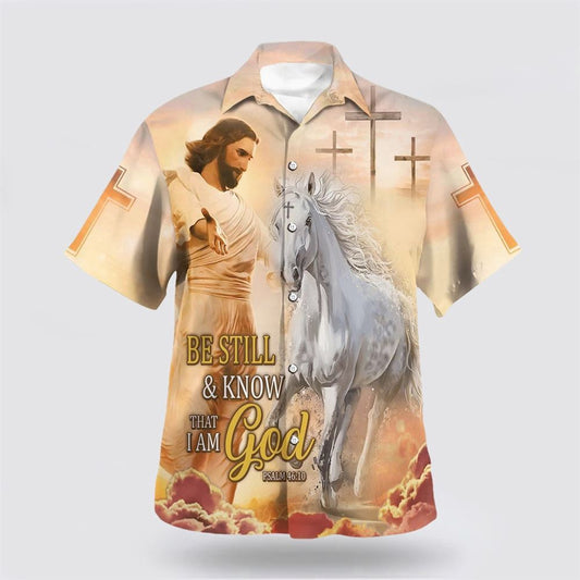 Christian Hawaiian Shirt, Be Still And Know That I Am God Jesus And Horse Hawaiian Shirt, Christian Aloha Shirt