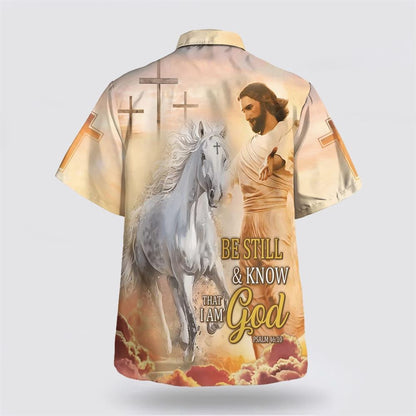 Christian Hawaiian Shirt, Be Still And Know That I Am God Jesus And Horse Hawaiian Shirt, Christian Aloha Shirt