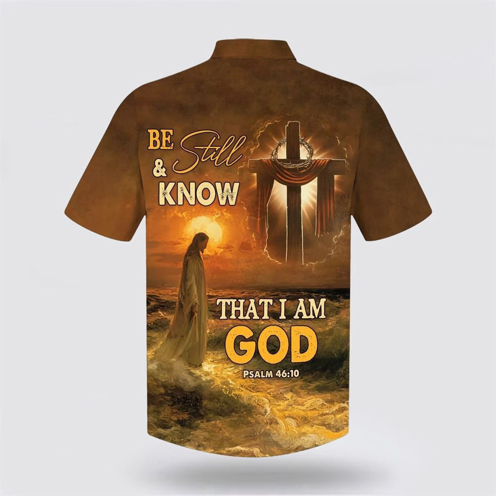 Christian Hawaiian Shirt, Be Still And Know That I Am God Jesus Cross Hawaiian Shirt, Christian Aloha Shirt