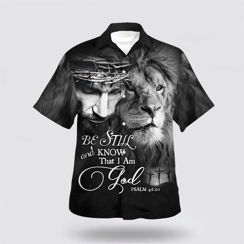 Christian Hawaiian Shirt, Be Still And Know That I Am God Lion Hawaiian Shirts For Men, Christian Aloha Shirt