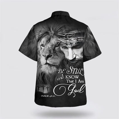Christian Hawaiian Shirt, Be Still And Know That I Am God Lion Hawaiian Shirts For Men, Christian Aloha Shirt