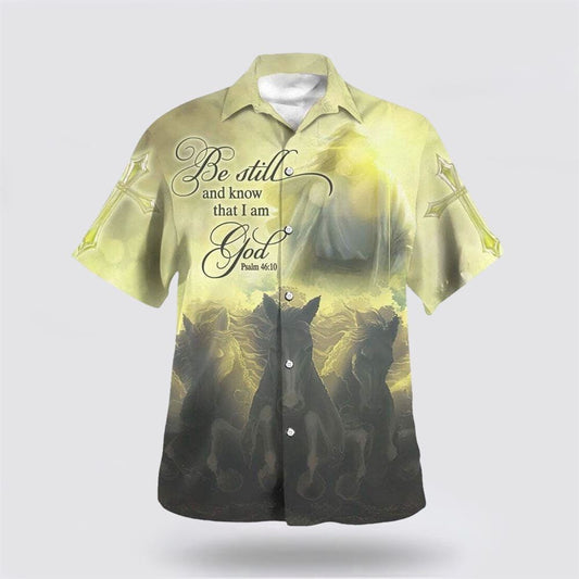 Christian Hawaiian Shirt, Be Still And Know That I Am God Psalm 4610 Bible Verse Hawaiian Shirt, Christian Aloha Shirt