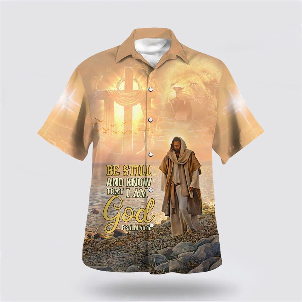 Christian Hawaiian Shirt, Be Still And Know That I Am God Psalm Hawaiian Shirt, Christian Aloha Shirt