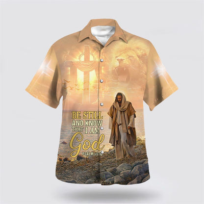 Christian Hawaiian Shirt, Be Still And Know That I Am God Psalm Hawaiian Shirt, Christian Aloha Shirt